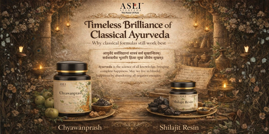 Timeless Brilliance of Classical Ayurveda: Why classical formulas still work best | Asli Ayurveda