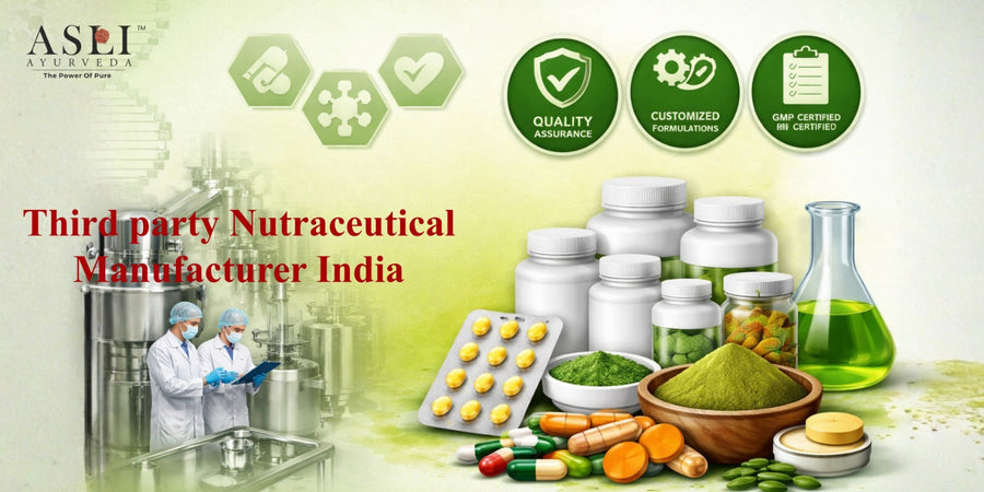 Third Party Nutraceutical Manufacturer India - ASLI AYURVEDA